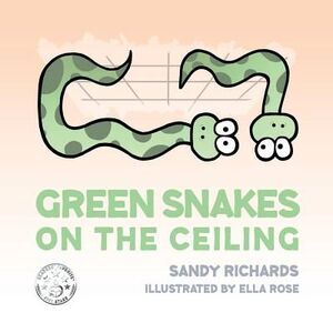 Green Snakes on the Ceiling -- Ella Rose